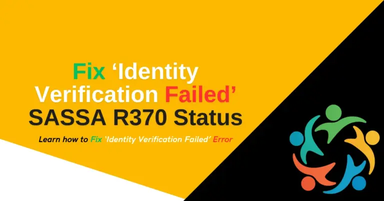 Fix ‘Identity Verification Failed’ SASSA R370 Status
