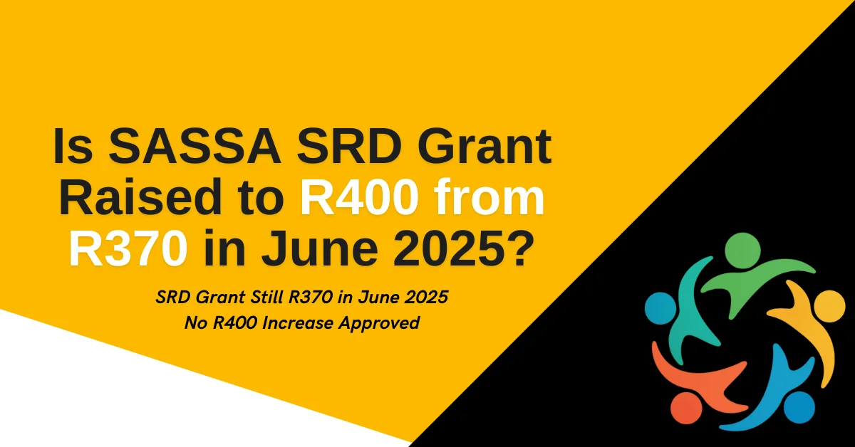 Is SASSA SRD Grant Raised to R400 from R370 in June 2025?