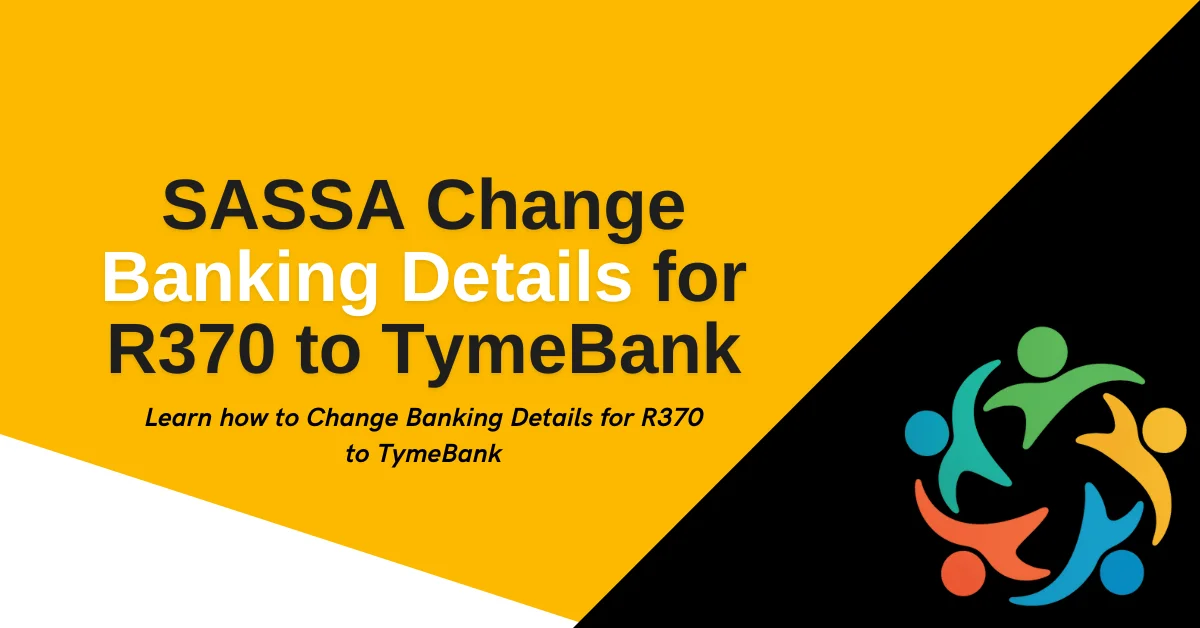SASSA Change Banking Details for R350 to TymeBank