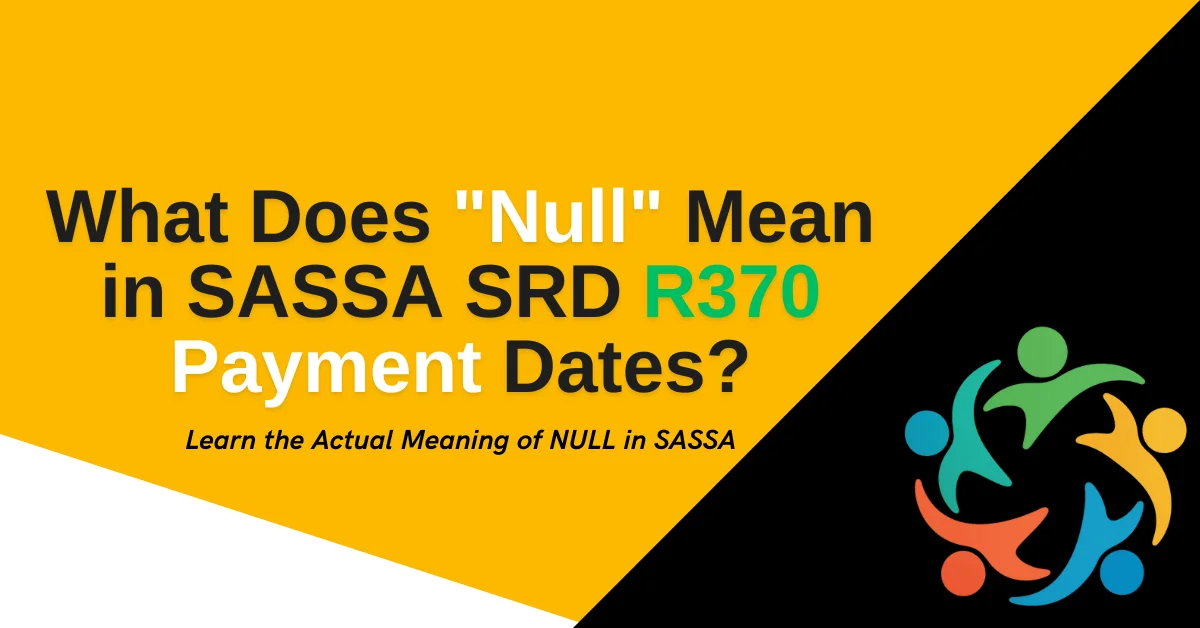 What Does Null Mean in SASSA SRD R370 Payment Dates