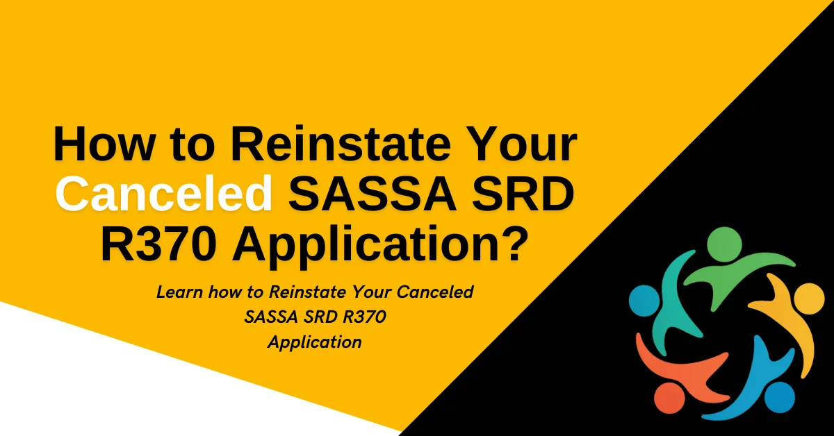 How to Reinstate Your Canceled SASSA SRD R370 Application?