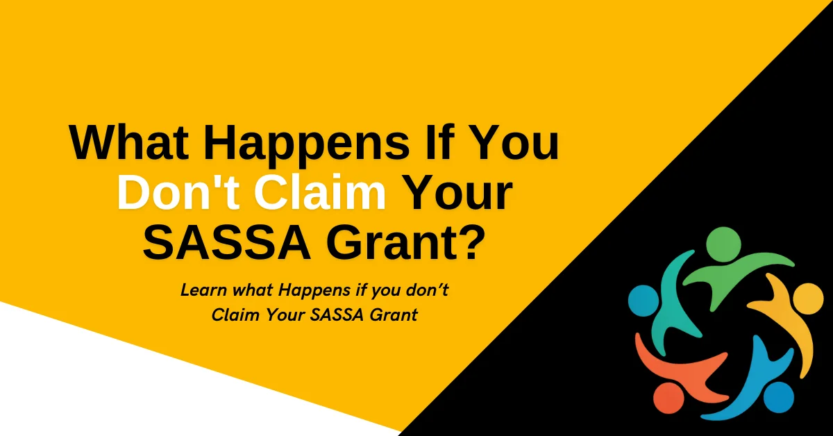 What Happens If You Don't Claim Your SASSA Grant