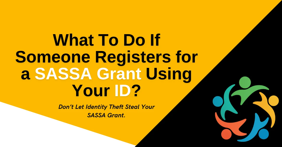 What To Do If Someone Registers for a SASSA Grant Using Your ID?