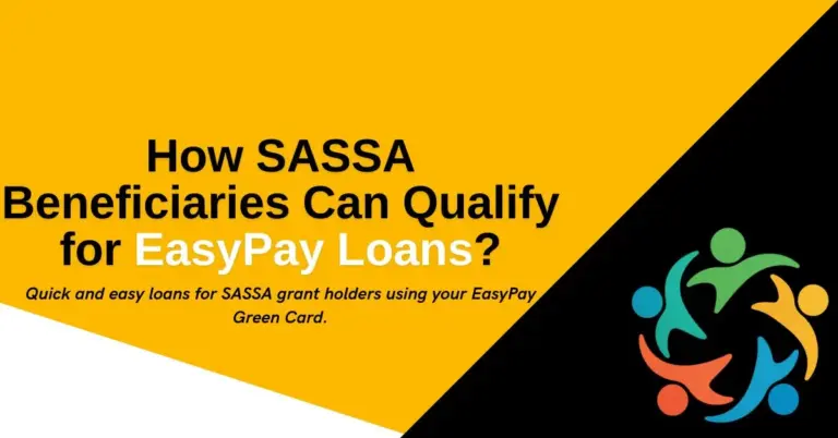 How SASSA Beneficiaries Can Qualify for EasyPay Loans?